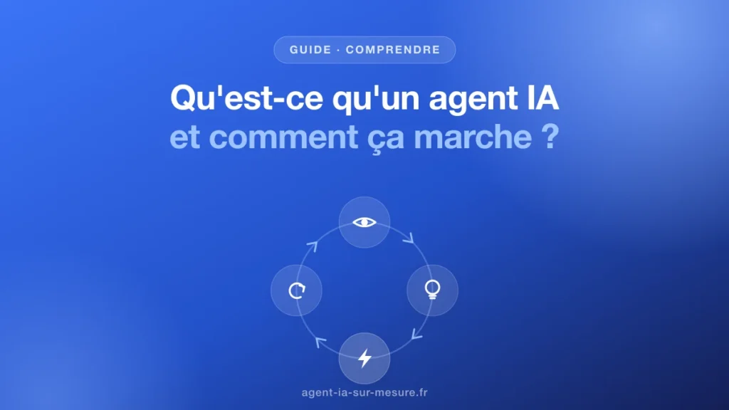 Qu&rsquo;est-ce qu&rsquo;un agent IA et comment fonctionne-t-il ?