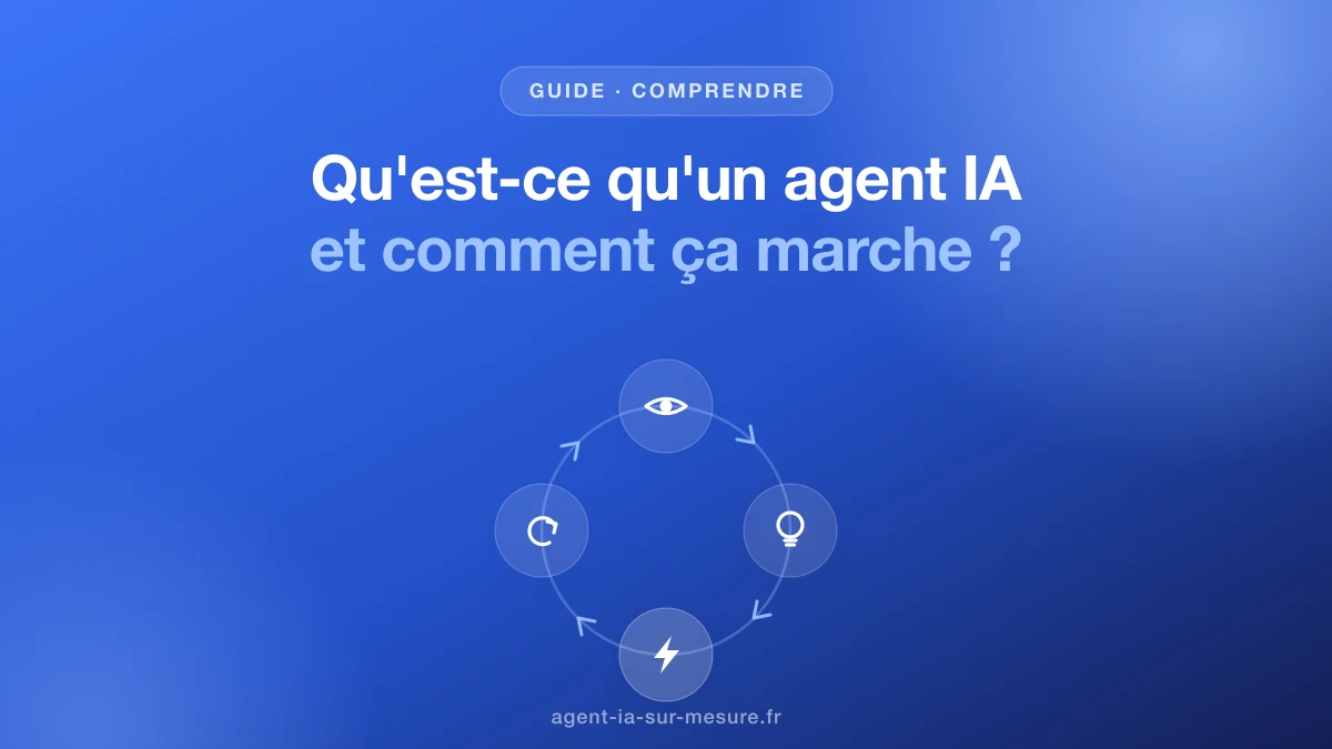 Qu&rsquo;est-ce qu&rsquo;un agent IA et comment fonctionne-t-il ?